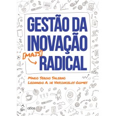 Gestão da Inovação Mais Radical Gestão da Inovação Mais Radical