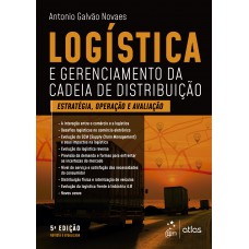 Logística e Gerenciamento da Cadeia de Distribuição - Estratégia, Avaliação e Operação