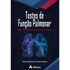 Testes de função pulmonar bases, interpretação e aplicações clínicas