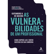 As vulnerabilidades de um profissional