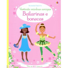 Vestindo minhas amigas: Bailarinas e bonecas