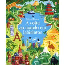 A volta ao mundo em labirintos : Labirintos incríveis