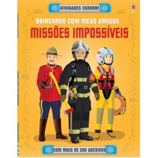 Missões impossíveis : Brincando com meus amigos
