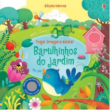 Barulhinhos do jardim: toque, brinque e escute!