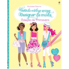 Vestindo minhas amigas : Designer de moda : Coleção de primavera