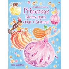 Princesas : Ideias para criar e brincar