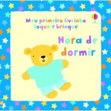 Hora de dormir : Meu primeiro livrinho toque e brinque