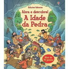 Abra e descubra! : A Idade da pedra