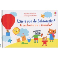 O cachorro ou o ursinho : Quem voa de balãozinho?