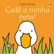 Toque e brinque : Cadê a minha pata?