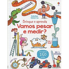 Vamos pesar e medir? : Brinque e aprenda