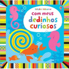 Com meus dedinhos curiosos