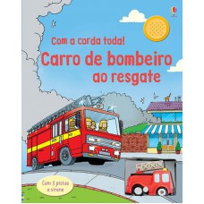 Carro de bombeiro ao resgate : Com a corda toda!
