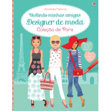 Vestindo minhas amigas : Designer de moda : Coleção de Paris