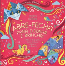 Abre-fecha : para dobrar e brincar!