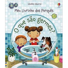 O que são germes?: meu livrinho dos porquês