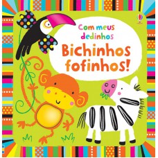 Bichinhos fofinhos! : Com meus dedinhos