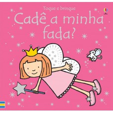 Toque e brinque : Cadê a minha fada?