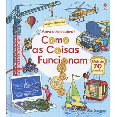 Como as coisas funcionam: abra e descubra!