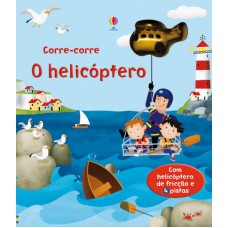 O helicóptero : Corre-corre