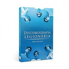 Discobiografia legionária