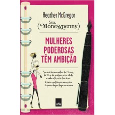 Mulheres poderosas tem ambição