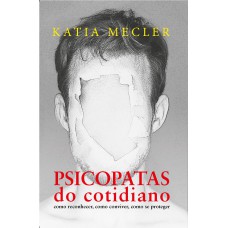 Psicopatas do cotidiano - Edição Slim