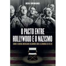 O pacto entre Hollywood e o nazismo