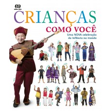 Crianças como você: Uma nova celebração da infância no mundo