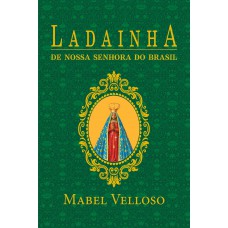 Ladainhas de Nossa Senhora de Santo Amaro da purificação e do Brasil