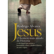 Jesus, o homem mais amado da história