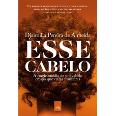 Esse cabelo: A tragicomédia de um cabelo crespo que cruza fronteiras