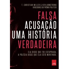 Falsa acusação - uma história verdadeira