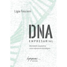 DNA empresarial: Identidade corporativa como referência estratégica