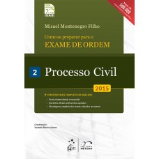 Série Resumo 1ª Fase - OAB - Como se Preparar para o Exame de Ordem - Processo Civil - Vol. 2