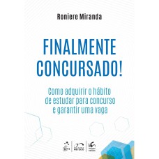 Finalmente Concursado! Como Adquirir o Hábito de Estudar para Concurso e Garantir uma Vaga