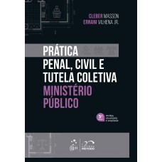 Prática Penal, Civil e Tutela Coletiva - Ministério Público