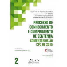 Processo de Conhecimento e Cumprimento de Sentença - Comentários ao CPC de 2015 - Vol. 2