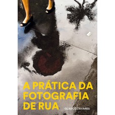 A Pratica da Fotografia de Rua