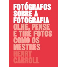 Fotógrafos sobre a fotografia