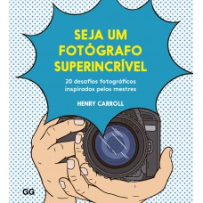 Seja um fotógrafo superincrível