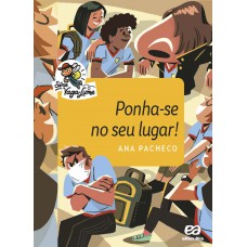 Ponha-se no seu lugar!