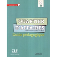 Quartier d´affaires 2 - guide pedagogique b1