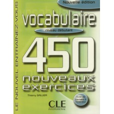 Vocabulaire 450 nouveaux ex. - niveau debutant (livre + corriges)