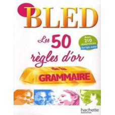 Bled - les 50 regles d´or de la grammaire (2009)