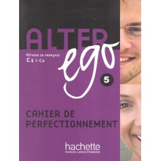 Alter ego 5 - cahier de perfectionnement