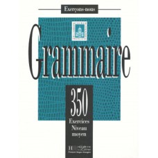 Grammaire 350 exercices moyen - livre de l´eleve