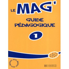 Le mag´ 1 - guide pedagogique