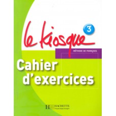 Le kiosque - cahier d´exercices 3