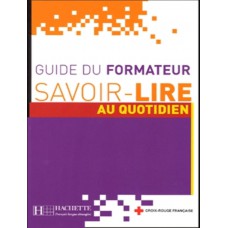 Savoir-lire au quotidien - guide du formateur